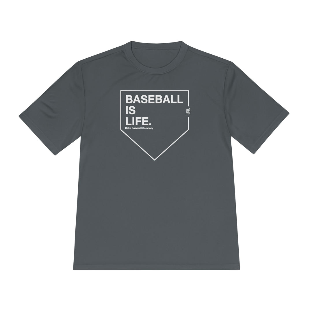 Baseball Is Life Dry Fit Tee - Rake Baseball Company - RAKE BASEBALL | BASEBALL T-SHIRT | BASEBALL CLOTHING | GOOD VIBES ONLY