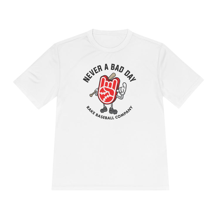 Never A Bad Day Dry Fit Tee - Rake Baseball Company - RAKE BASEBALL | BASEBALL T-SHIRT | BASEBALL CLOTHING | GOOD VIBES ONLY