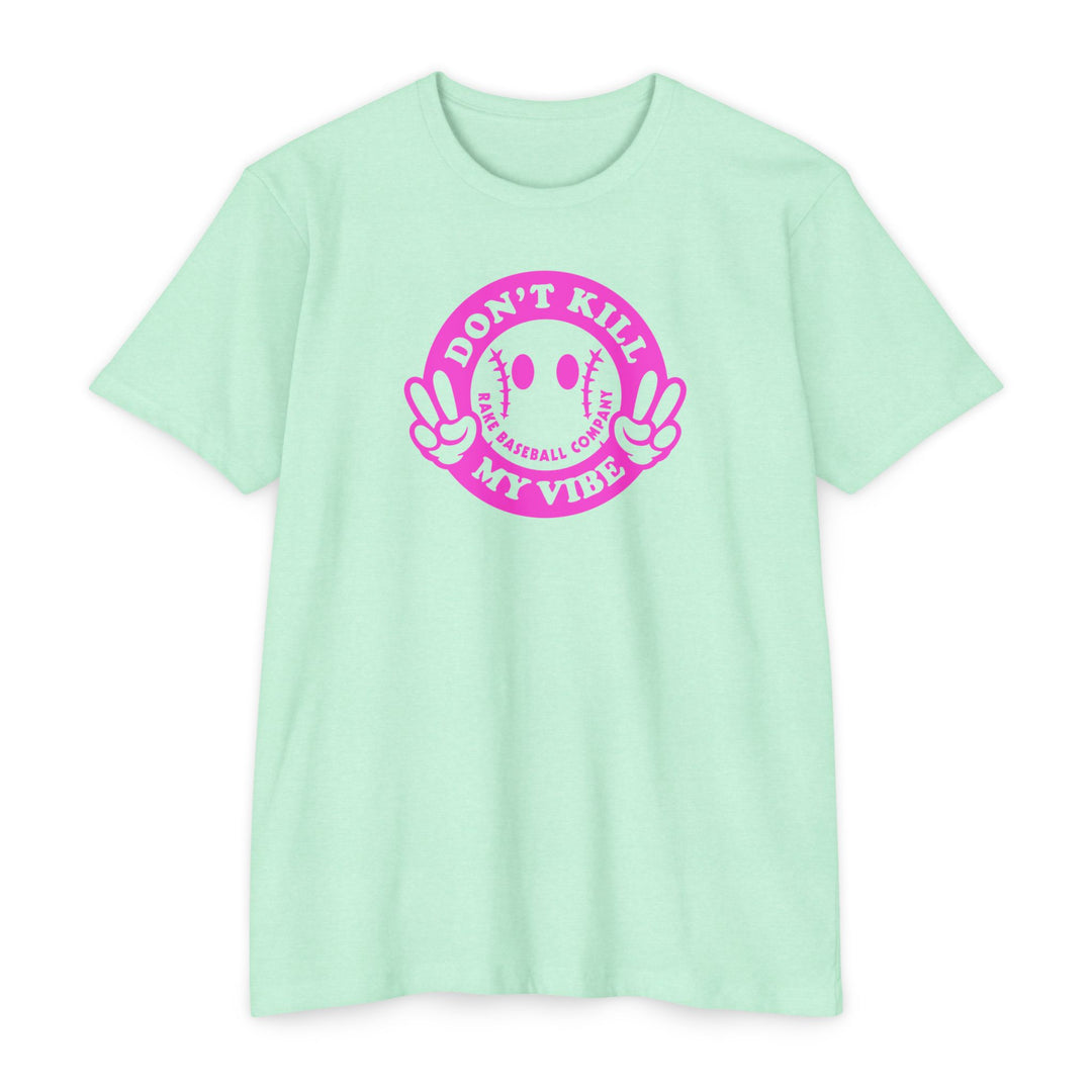 Don't Kill My Vibe Baseball Tee
