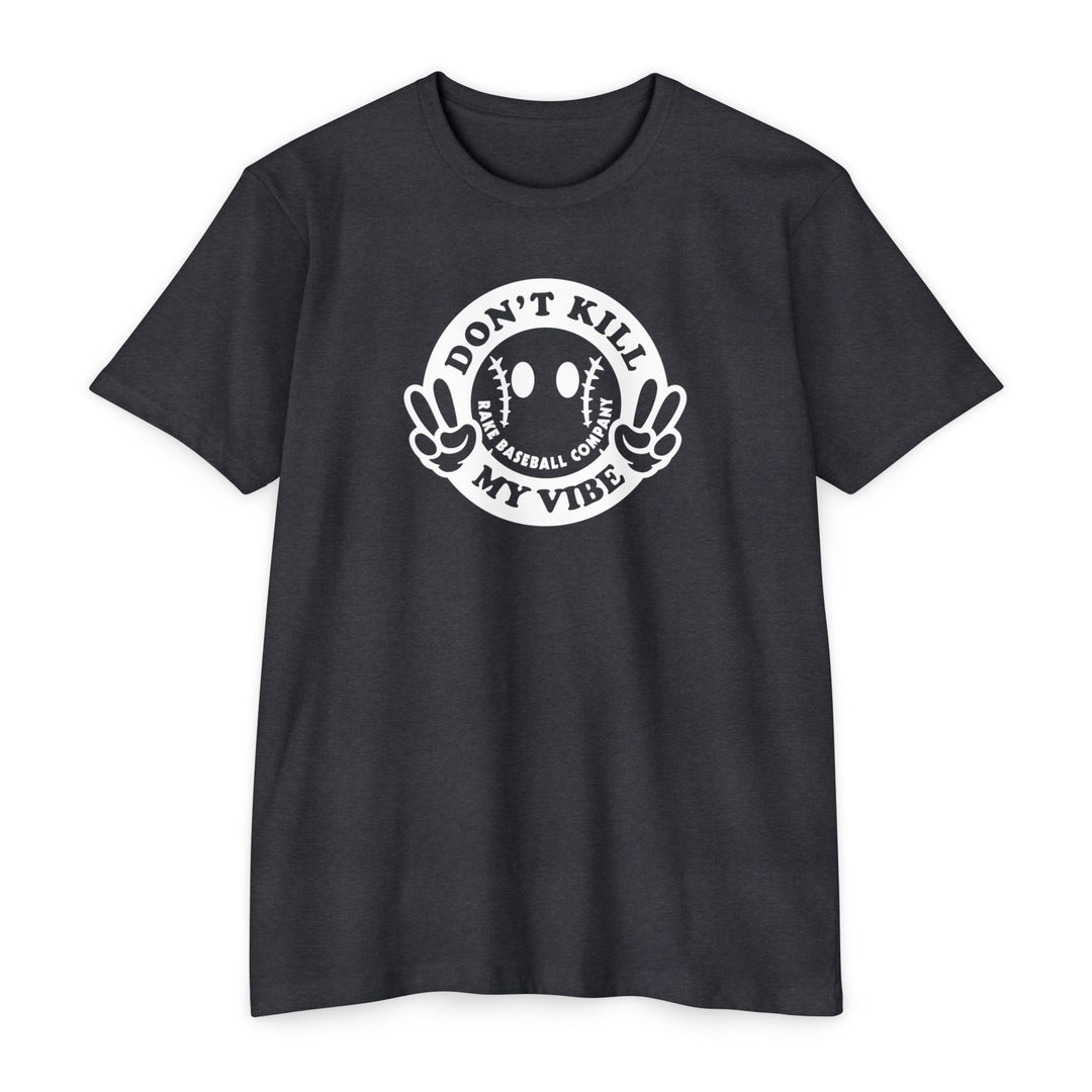 Don't Kill My Vibe Tee