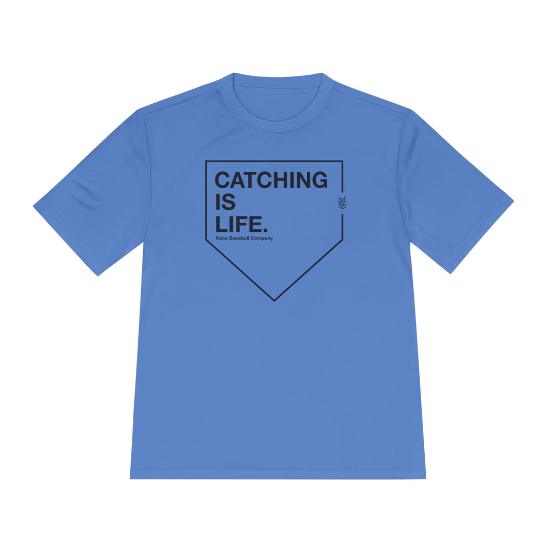 Catching Is Life Dry Fit Tee - Rake Baseball Company - RAKE BASEBALL | BASEBALL T-SHIRT | BASEBALL CLOTHING | GOOD VIBES ONLY