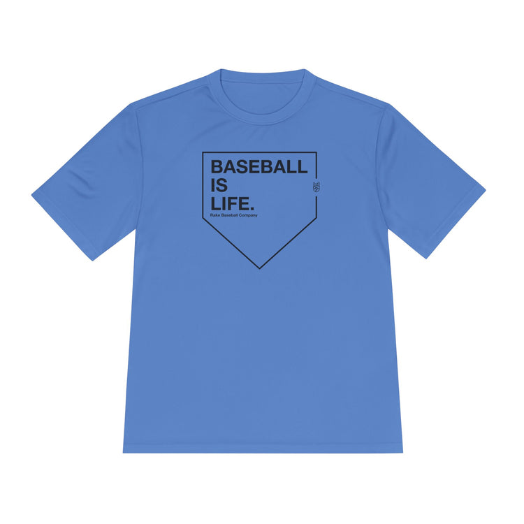 Baseball Is Life Dry Fit Tee - Rake Baseball Company - RAKE BASEBALL | BASEBALL T-SHIRT | BASEBALL CLOTHING | GOOD VIBES ONLY