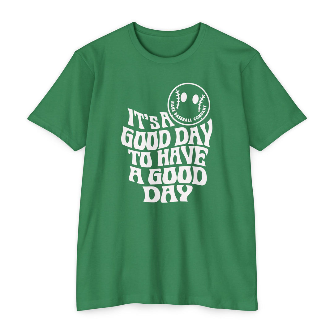 It's a Good Day Tee