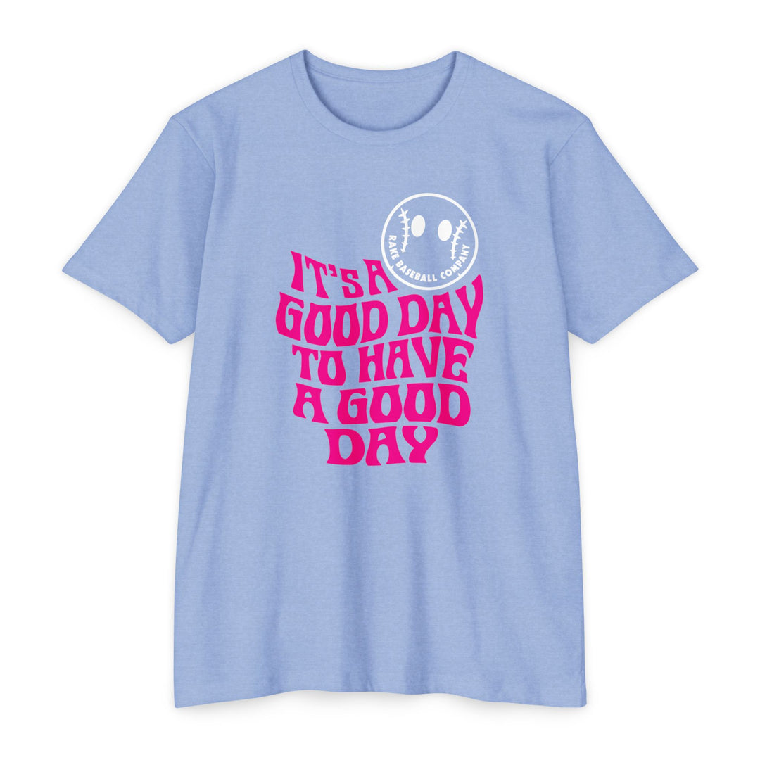 It's a Good Day Tee