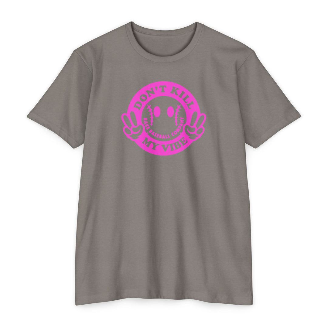 Don't Kill My Vibe Baseball Tee