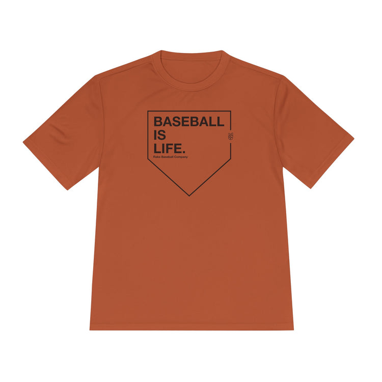 Baseball Is Life Dry Fit Tee - Rake Baseball Company - RAKE BASEBALL | BASEBALL T-SHIRT | BASEBALL CLOTHING | GOOD VIBES ONLY