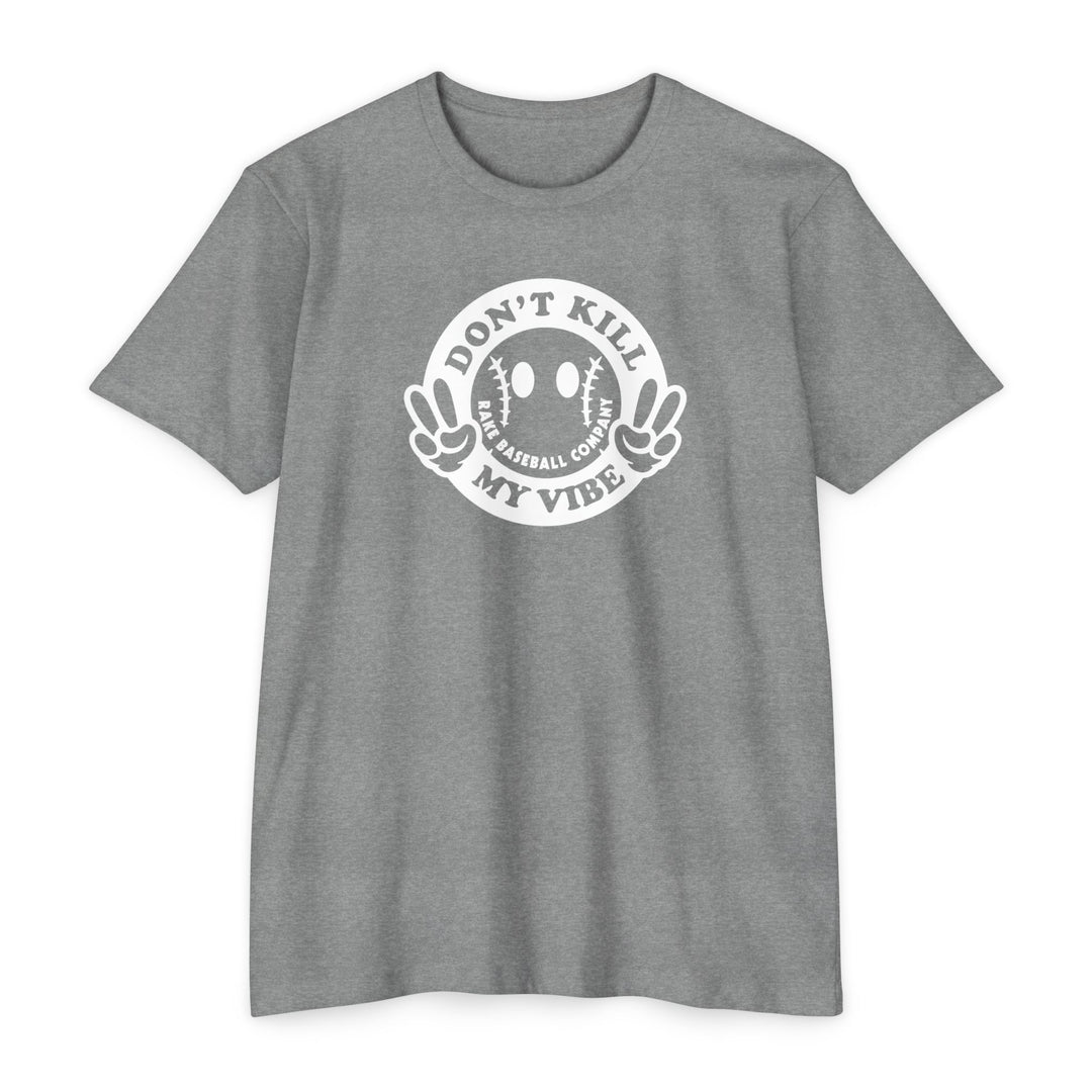 Don't Kill My Vibe Tee