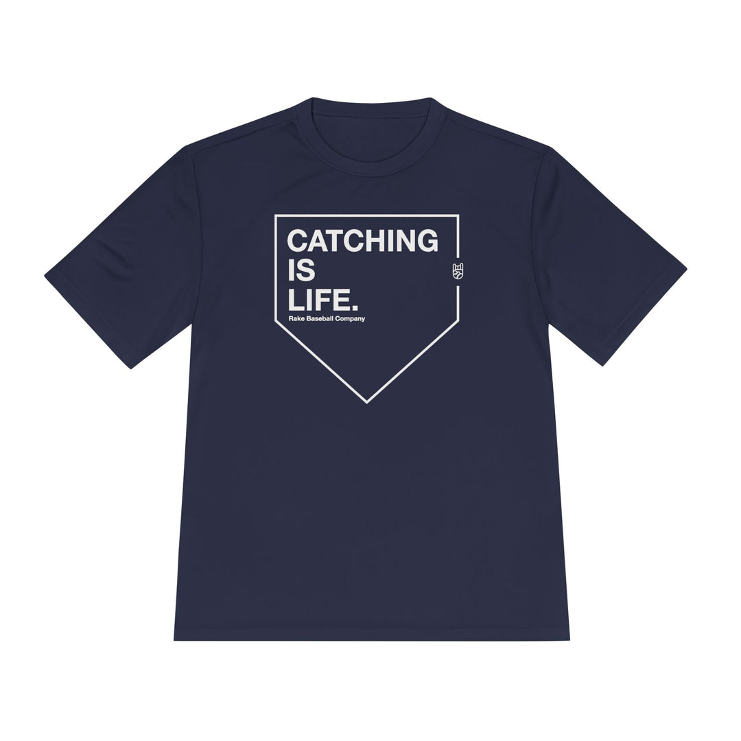 Catching Is Life Dry Fit Tee - Rake Baseball Company - RAKE BASEBALL | BASEBALL T-SHIRT | BASEBALL CLOTHING | GOOD VIBES ONLY