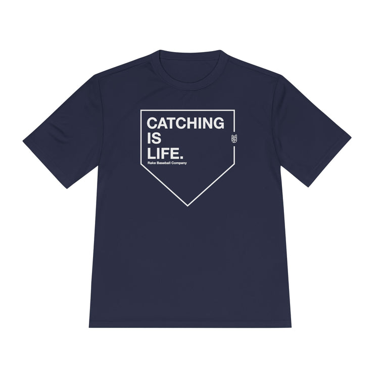 Catching Is Life Dry Fit Tee - Rake Baseball Company - RAKE BASEBALL | BASEBALL T-SHIRT | BASEBALL CLOTHING | GOOD VIBES ONLY