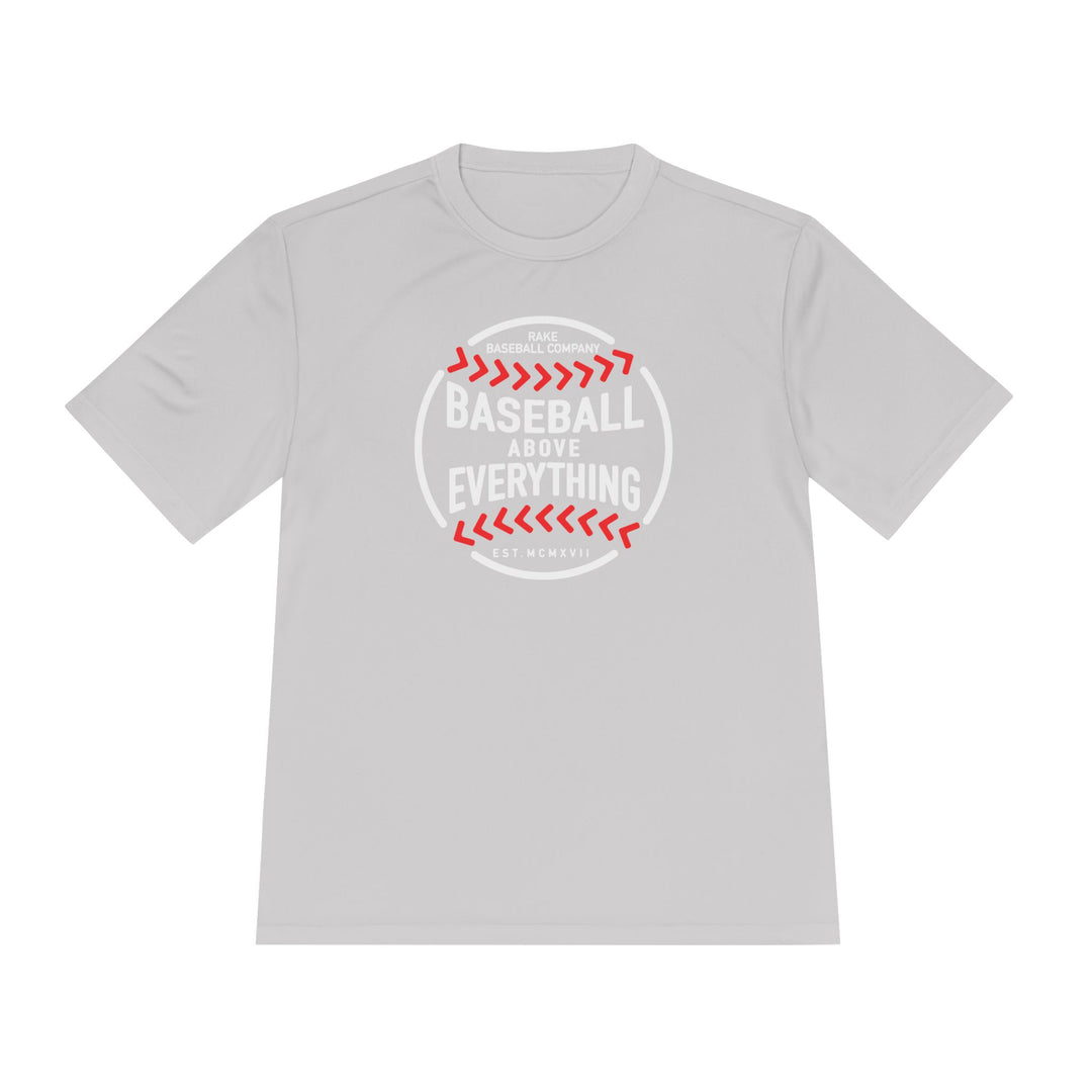 Baseball Above Everything Dry Fit Tee - Rake Baseball Company - RAKE BASEBALL | BASEBALL T-SHIRT | BASEBALL CLOTHING | GOOD VIBES ONLY
