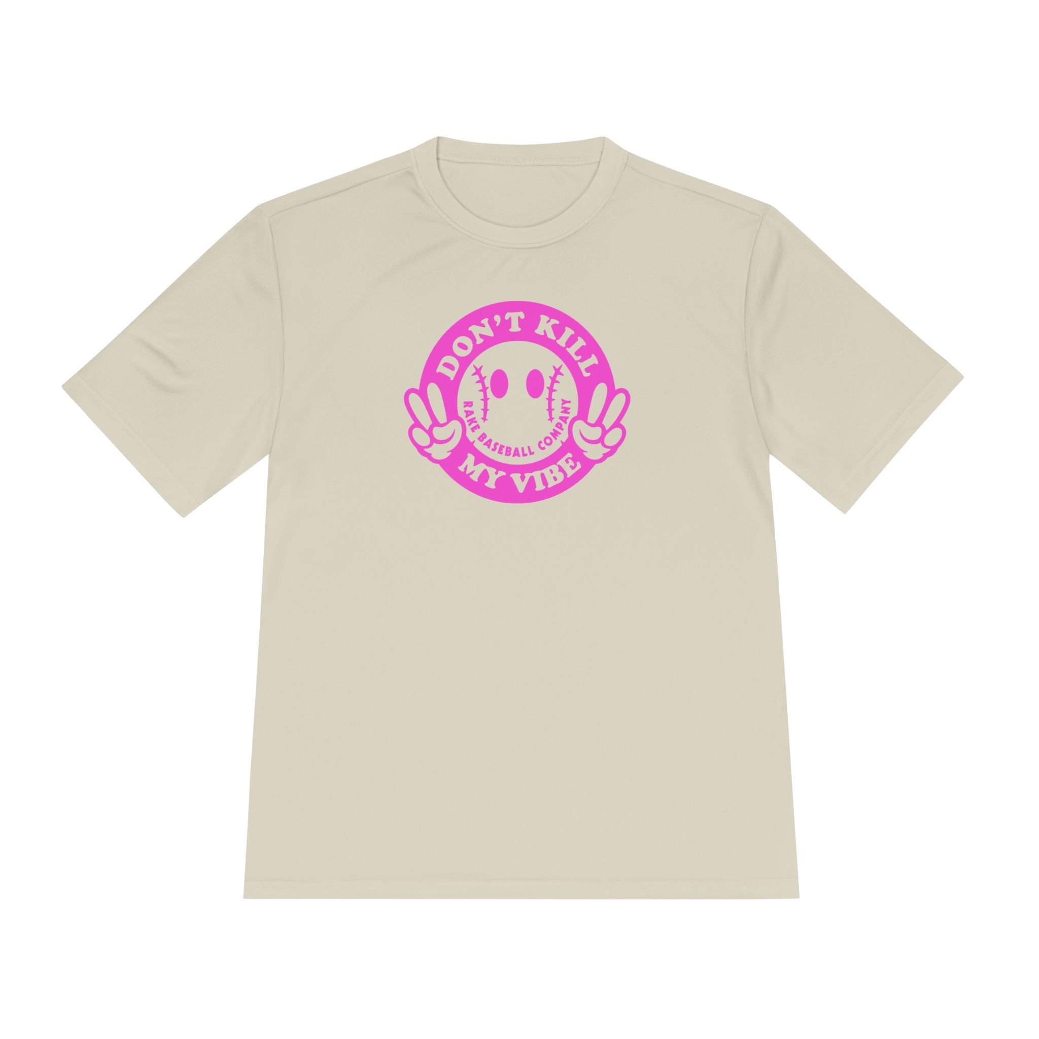 Don't Kill My Vibe Dry Fit Tee - Rake Baseball Company - RAKE BASEBALL | BASEBALL T-SHIRT | BASEBALL CLOTHING | GOOD VIBES ONLY