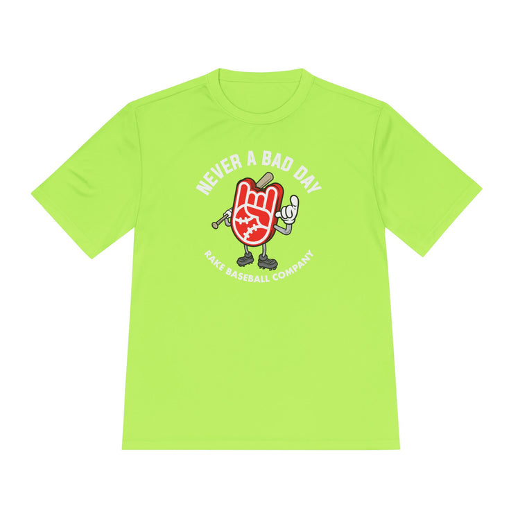 Never A Bad Day Dry Fit Tee - Rake Baseball Company - RAKE BASEBALL | BASEBALL T-SHIRT | BASEBALL CLOTHING | GOOD VIBES ONLY