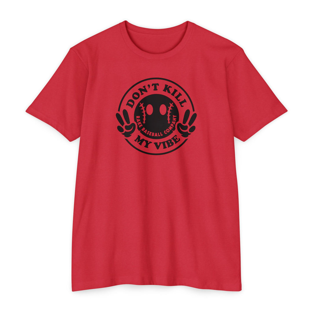 Don't Kill My Vibe Baseball Tee