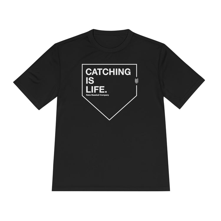 Catching Is Life Dry Fit Tee - Rake Baseball Company - RAKE BASEBALL | BASEBALL T-SHIRT | BASEBALL CLOTHING | GOOD VIBES ONLY