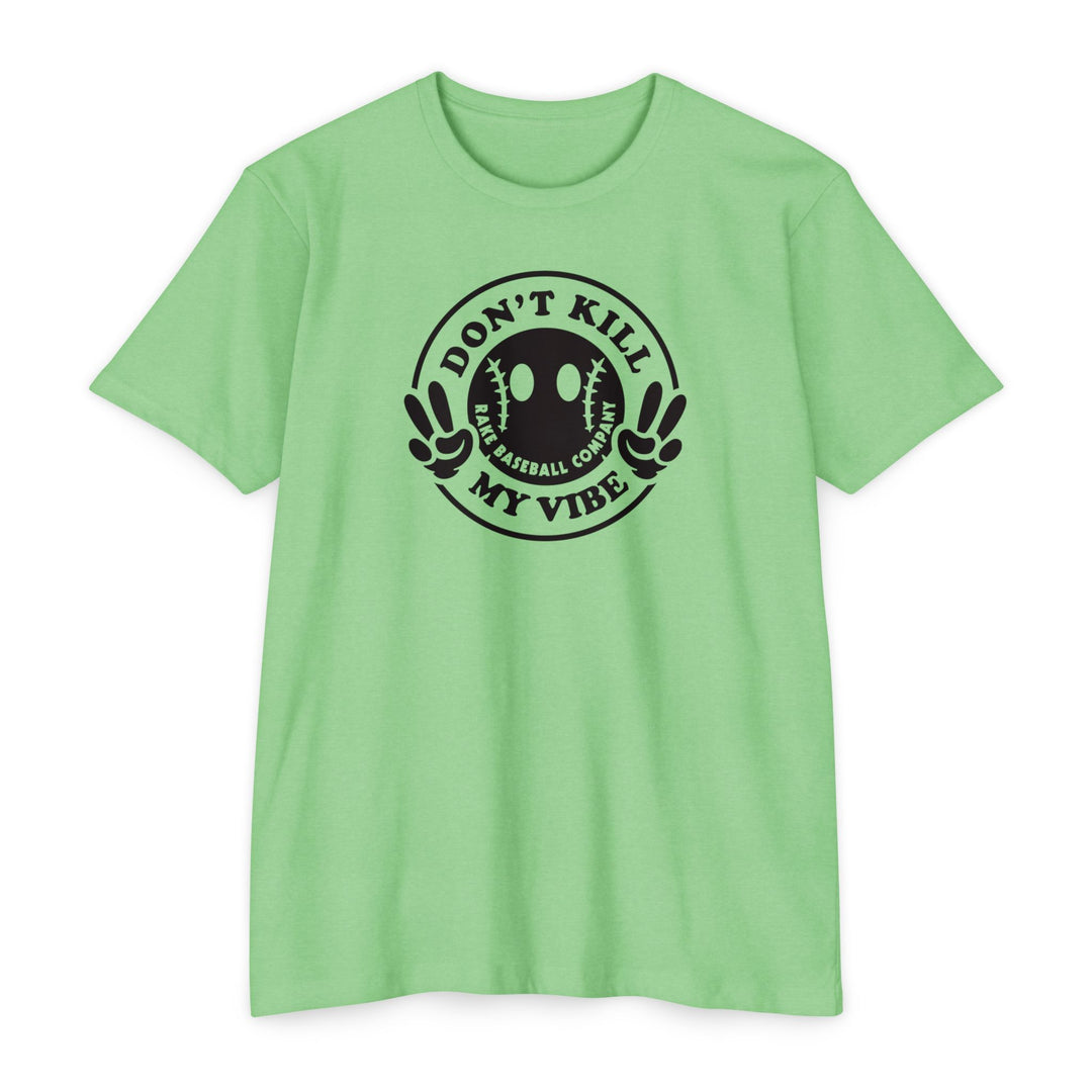 Don't Kill My Vibe Baseball Tee