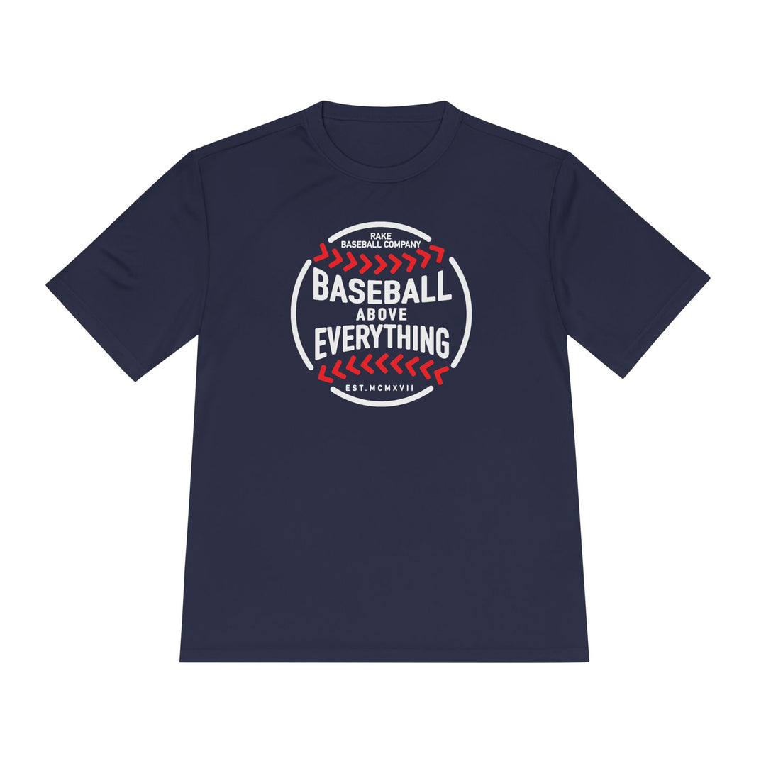 Baseball Above Everything Dry Fit Tee - Rake Baseball Company - RAKE BASEBALL | BASEBALL T-SHIRT | BASEBALL CLOTHING | GOOD VIBES ONLY