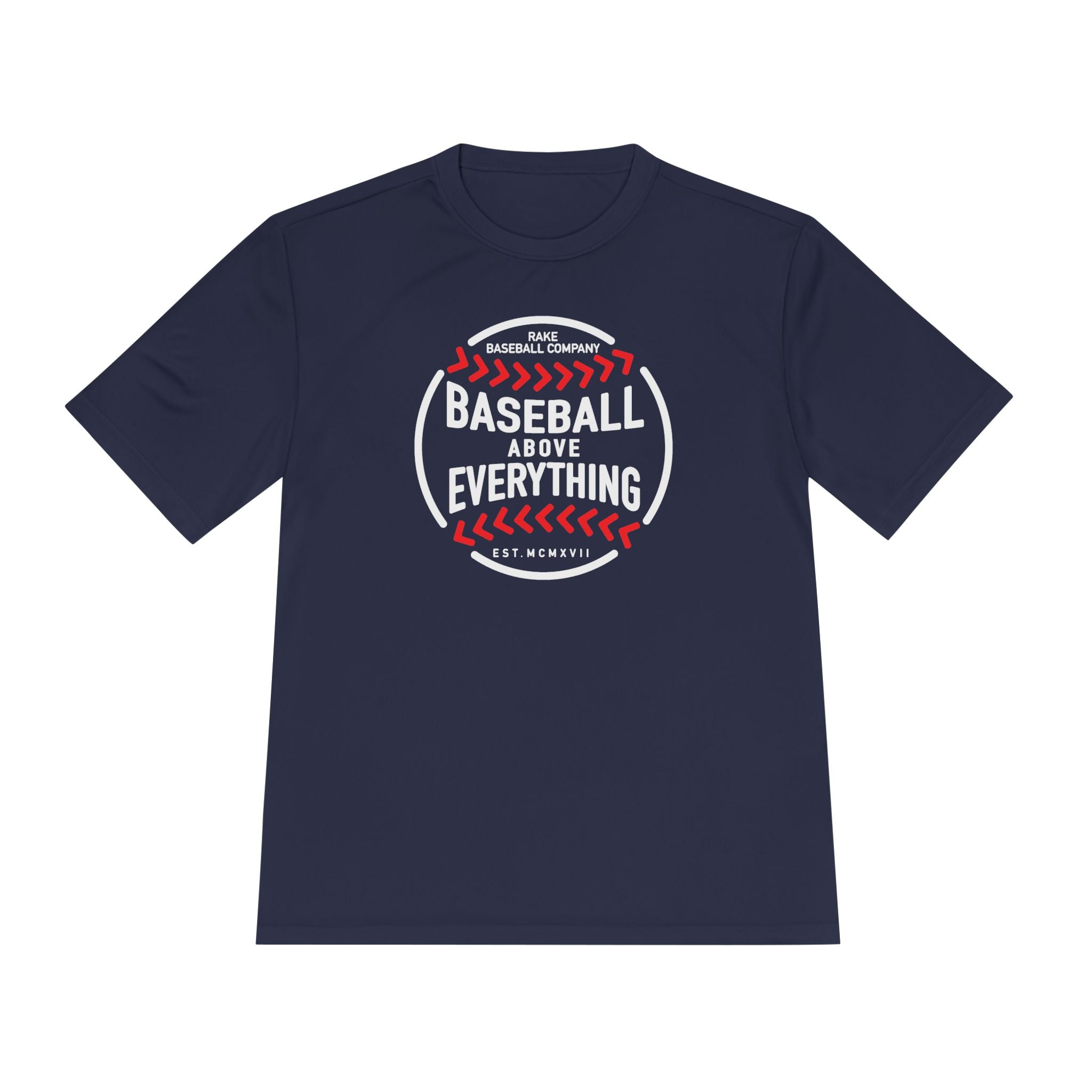 Baseball Above Everything Dry Fit Tee - Rake Baseball Company - RAKE BASEBALL | BASEBALL T-SHIRT | BASEBALL CLOTHING | GOOD VIBES ONLY