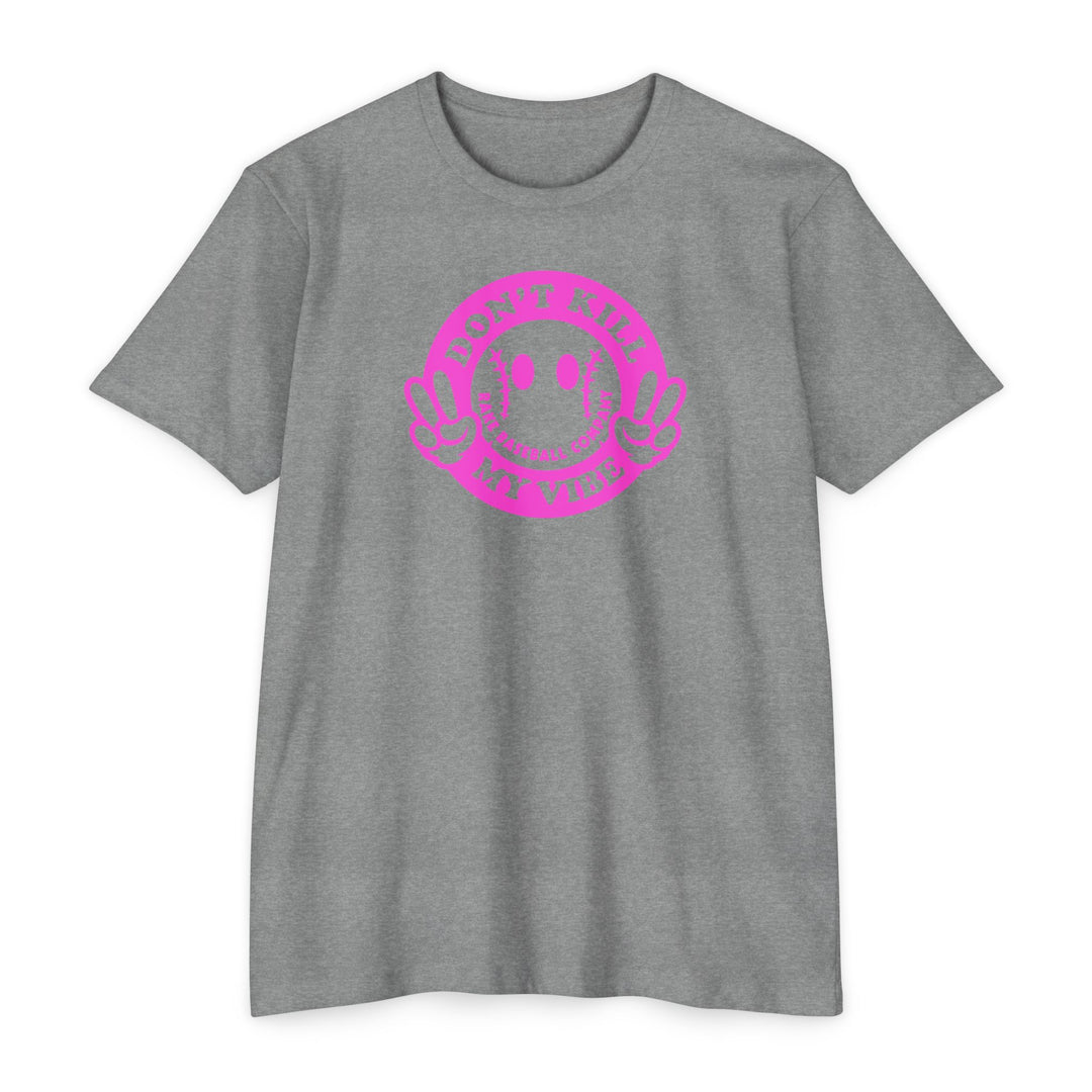 Don't Kill My Vibe Baseball Tee