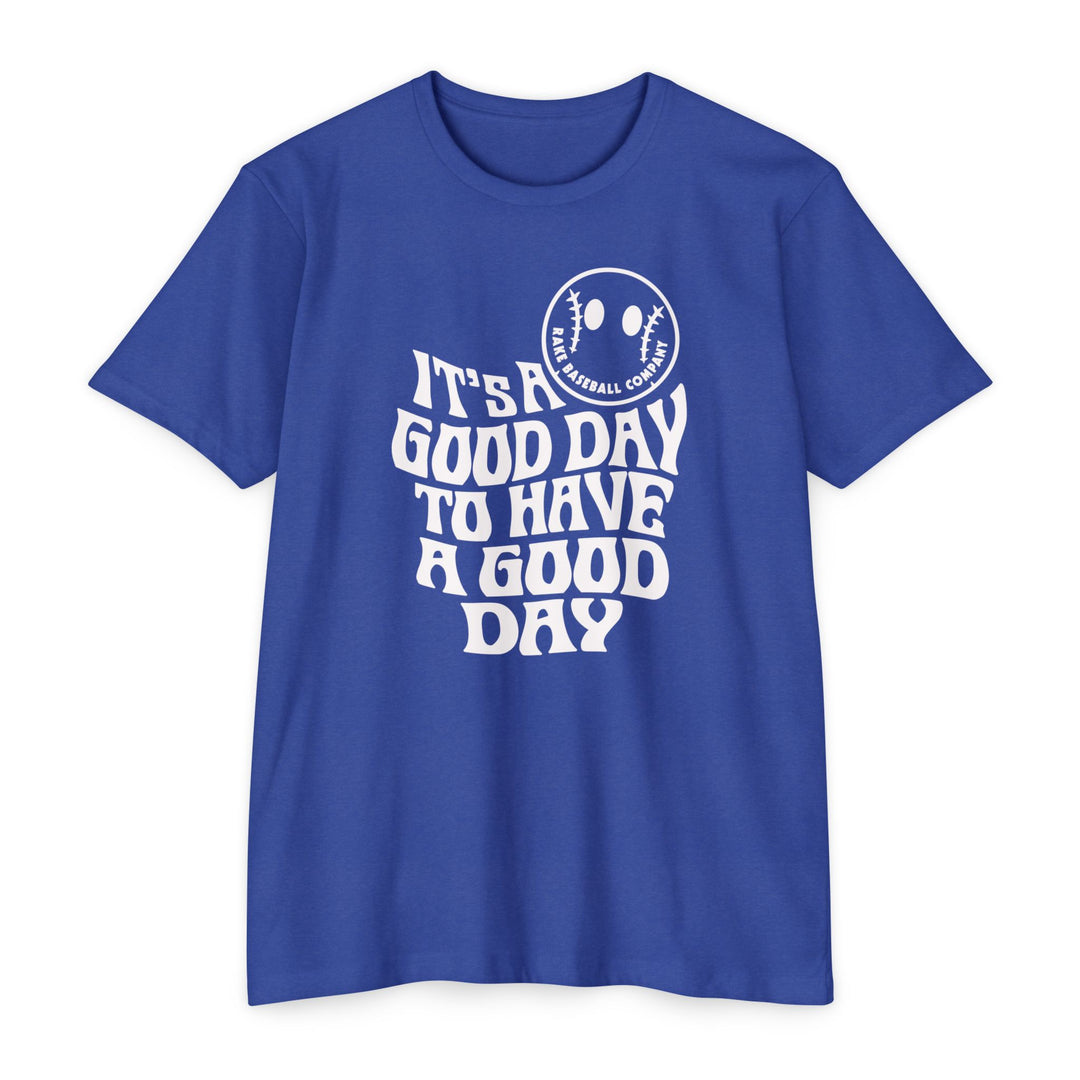 It's a Good Day Tee