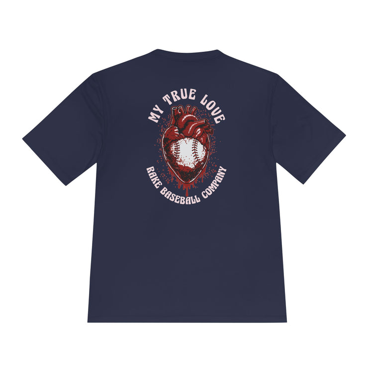 My True Love Baseball Dry Fit Tee - Rake Baseball Company - RAKE BASEBALL | BASEBALL T-SHIRT | BASEBALL CLOTHING | GOOD VIBES ONLY