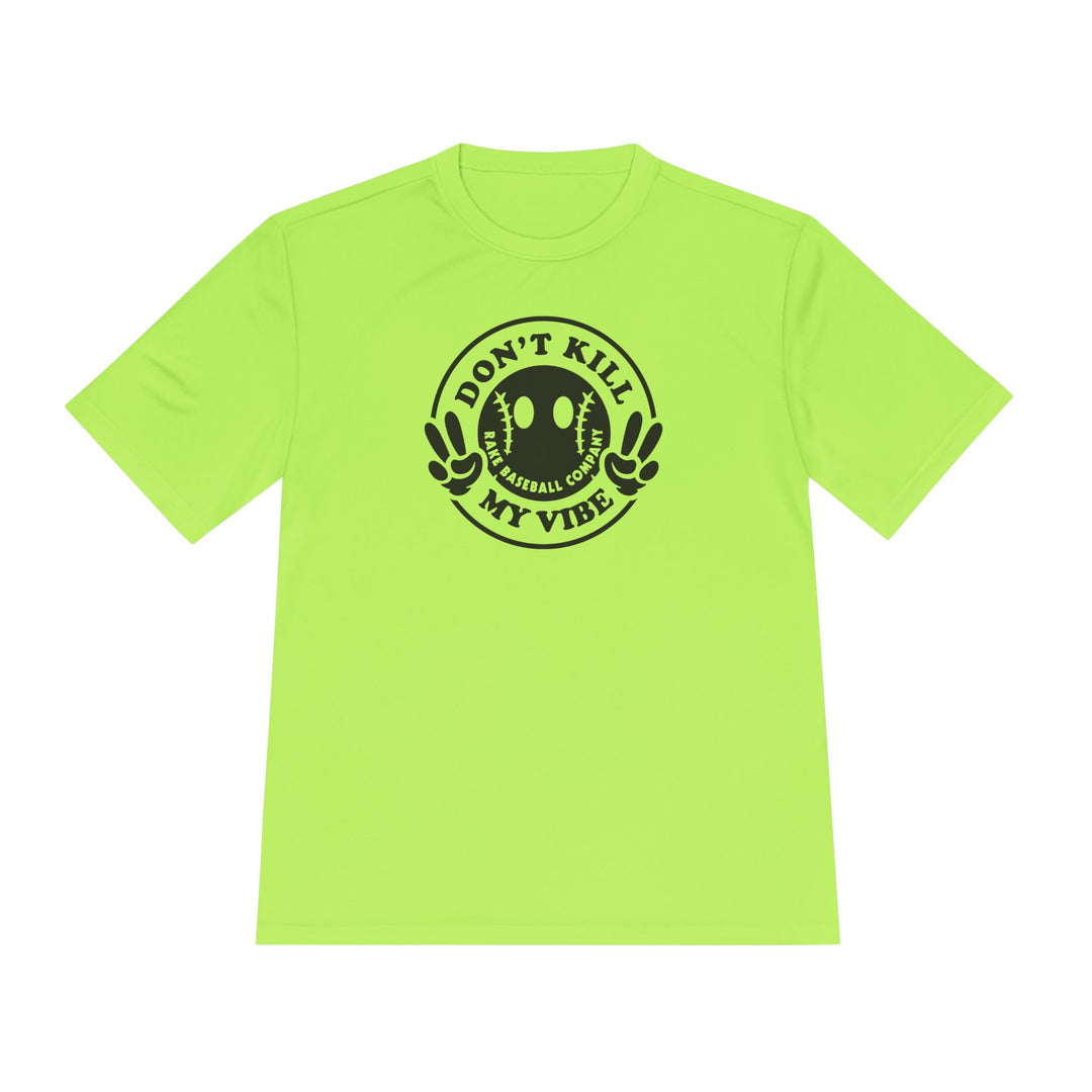 Don't Kill My Vibe Dry Fit Tee - Rake Baseball Company - RAKE BASEBALL | BASEBALL T-SHIRT | BASEBALL CLOTHING | GOOD VIBES ONLY