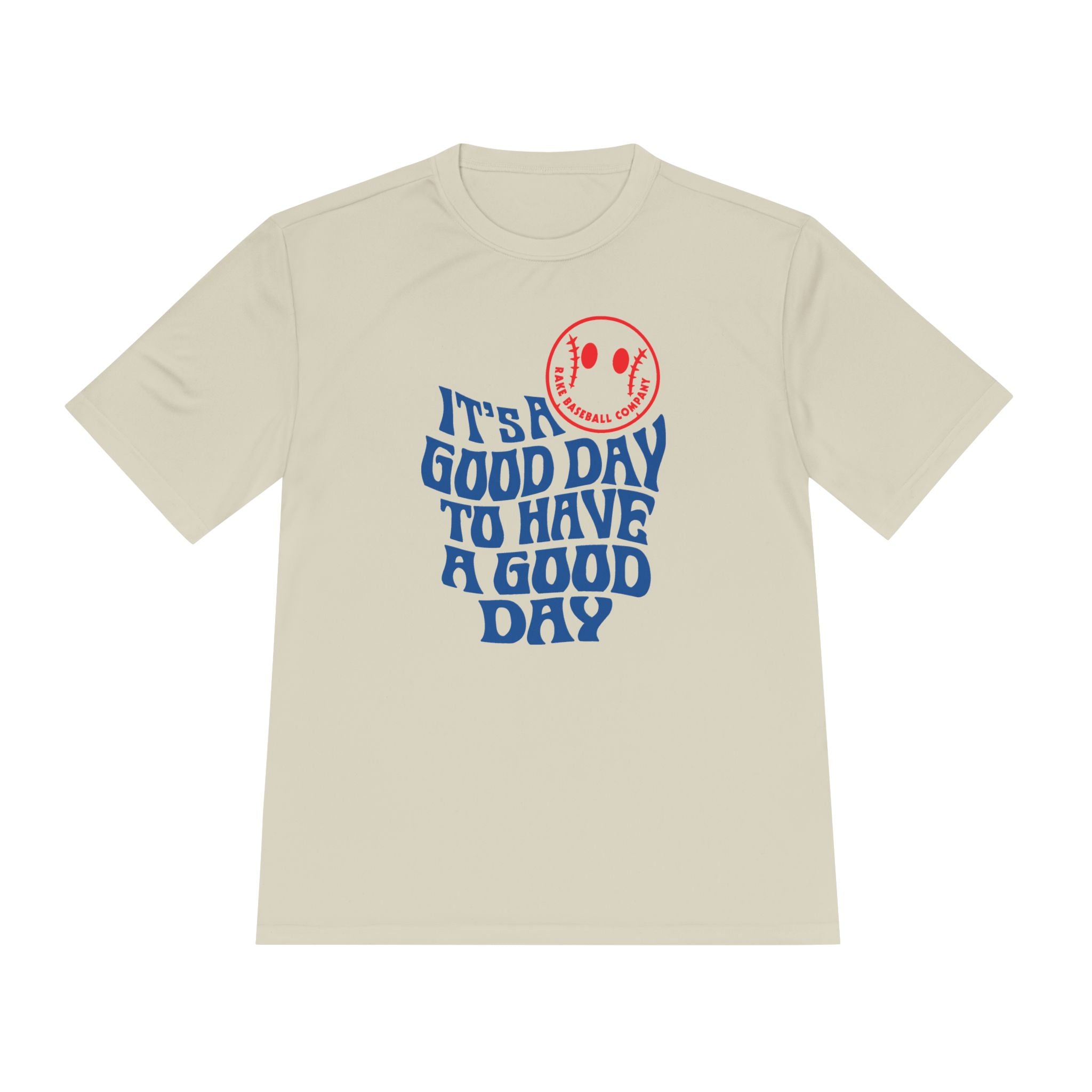 It's A Good Day Dry Fit Tee - Rake Baseball Company - RAKE BASEBALL | BASEBALL T-SHIRT | BASEBALL CLOTHING | GOOD VIBES ONLY