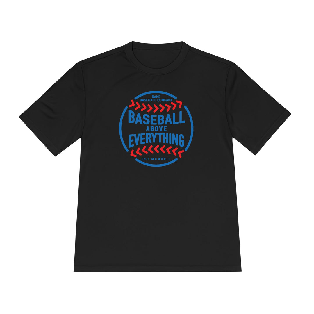 Baseball Above Everything Dry Fit Tee - Rake Baseball Company - RAKE BASEBALL | BASEBALL T-SHIRT | BASEBALL CLOTHING | GOOD VIBES ONLY