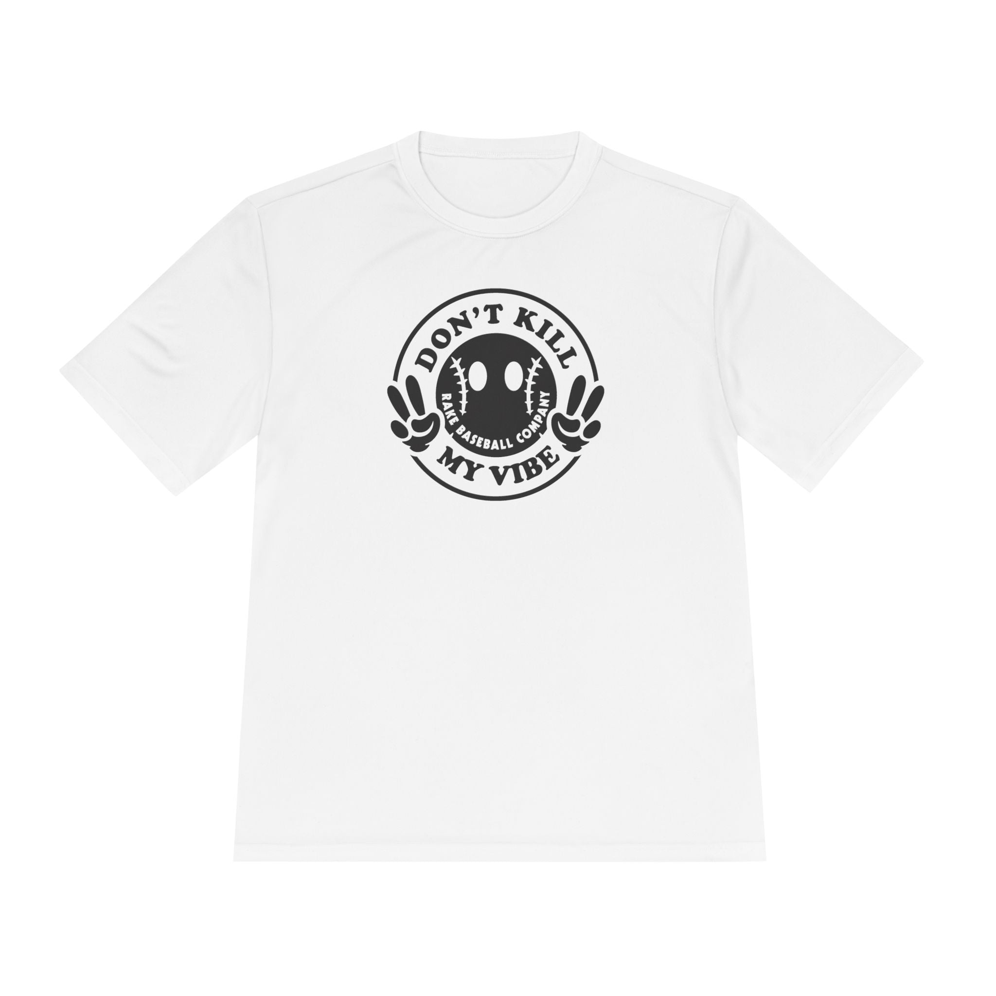 Don't Kill My Vibe Dry Fit Tee - Rake Baseball Company - RAKE BASEBALL | BASEBALL T-SHIRT | BASEBALL CLOTHING | GOOD VIBES ONLY