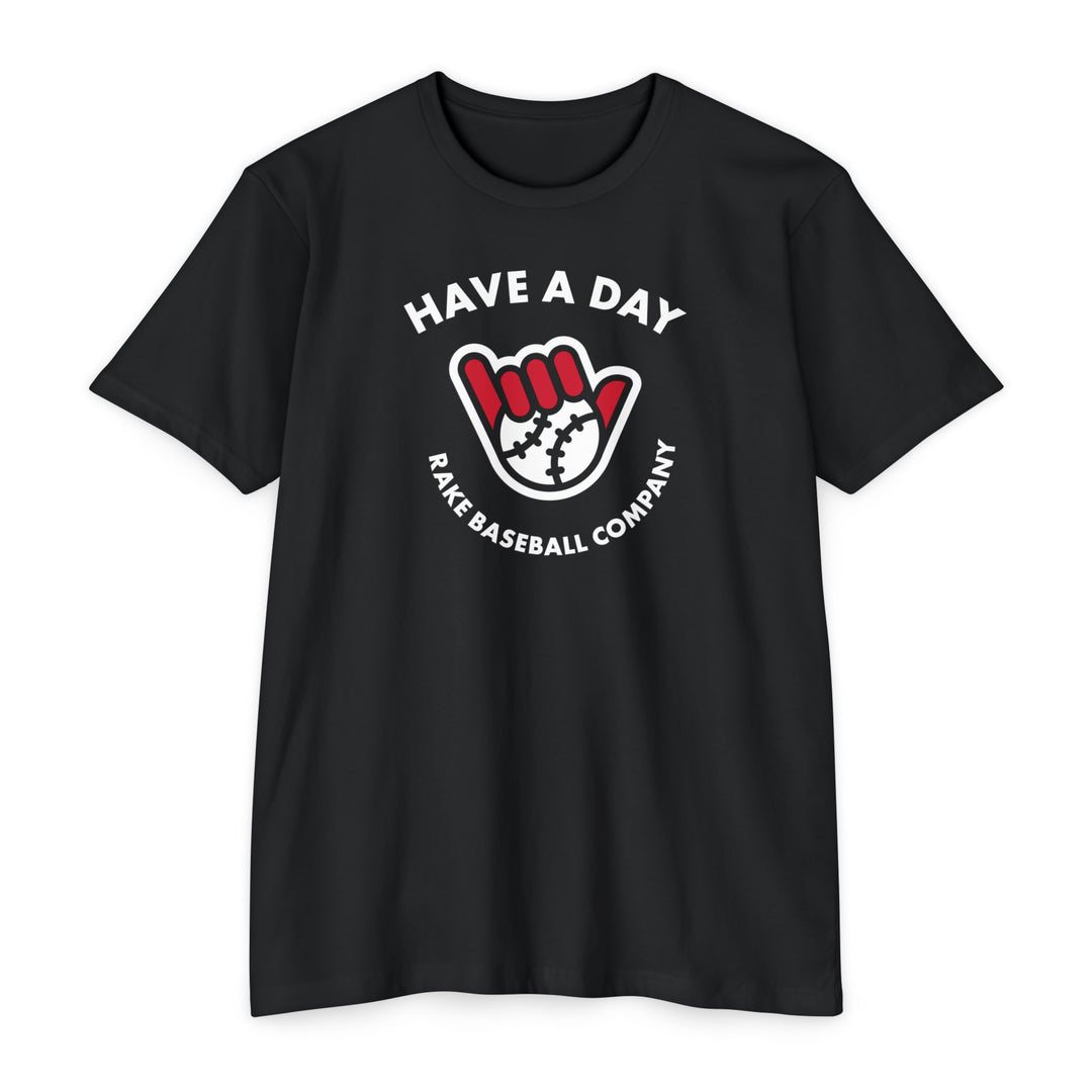Have A Day Baseball Tee - Rake Baseball Company - RAKE BASEBALL | BASEBALL T-SHIRT | BASEBALL CLOTHING | GOOD VIBES ONLY