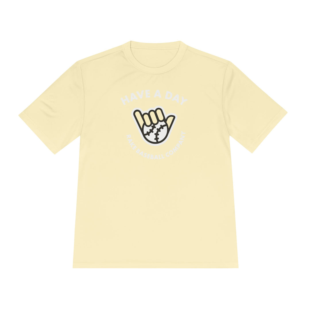 Have A Day Dry Fit Tee - Rake Baseball Company - RAKE BASEBALL | BASEBALL T-SHIRT | BASEBALL CLOTHING | GOOD VIBES ONLY