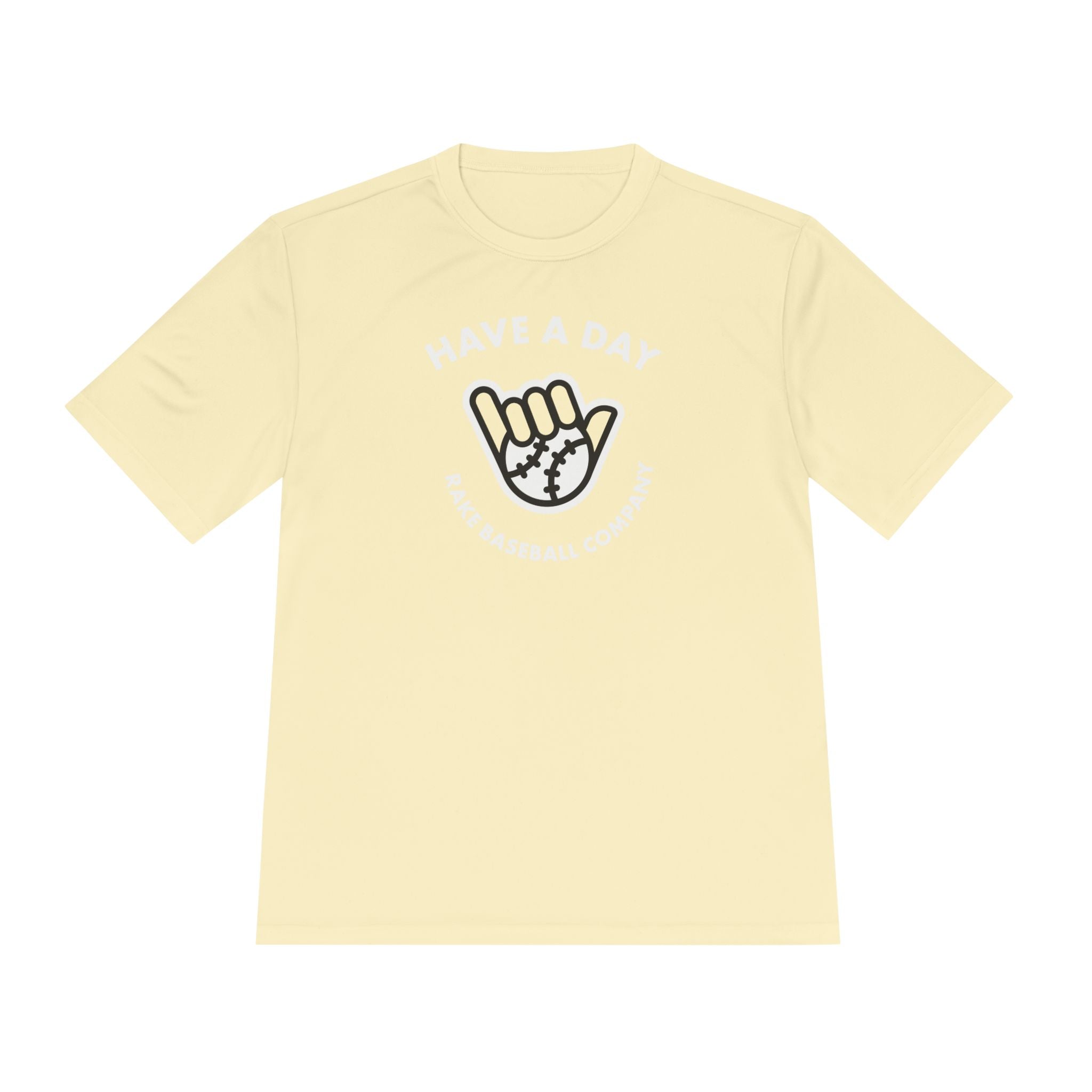 Have A Day Dry Fit Tee - Rake Baseball Company - RAKE BASEBALL | BASEBALL T-SHIRT | BASEBALL CLOTHING | GOOD VIBES ONLY