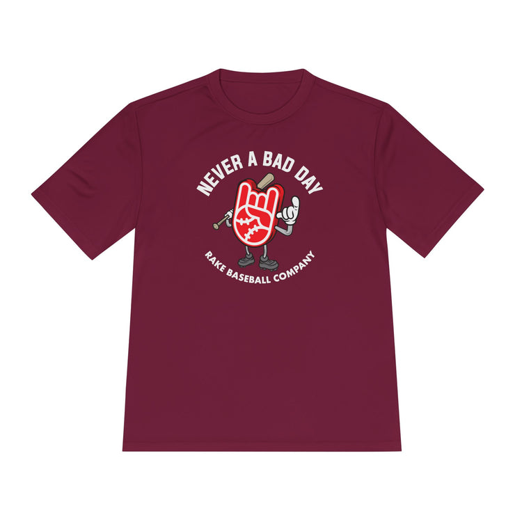 Never A Bad Day Dry Fit Tee - Rake Baseball Company - RAKE BASEBALL | BASEBALL T-SHIRT | BASEBALL CLOTHING | GOOD VIBES ONLY