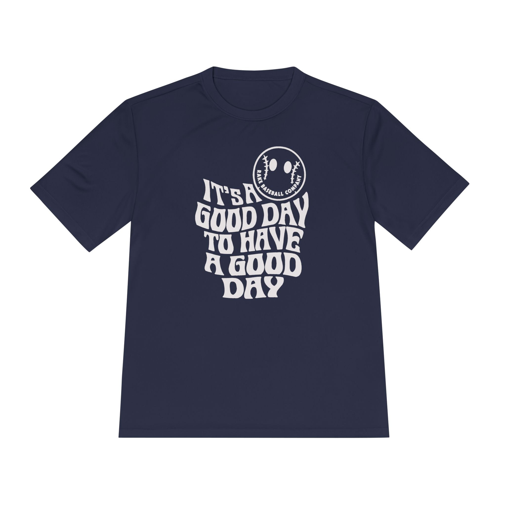 It's a Good Day Dry Fit Tee - Rake Baseball Company - RAKE BASEBALL | BASEBALL T-SHIRT | BASEBALL CLOTHING | GOOD VIBES ONLY