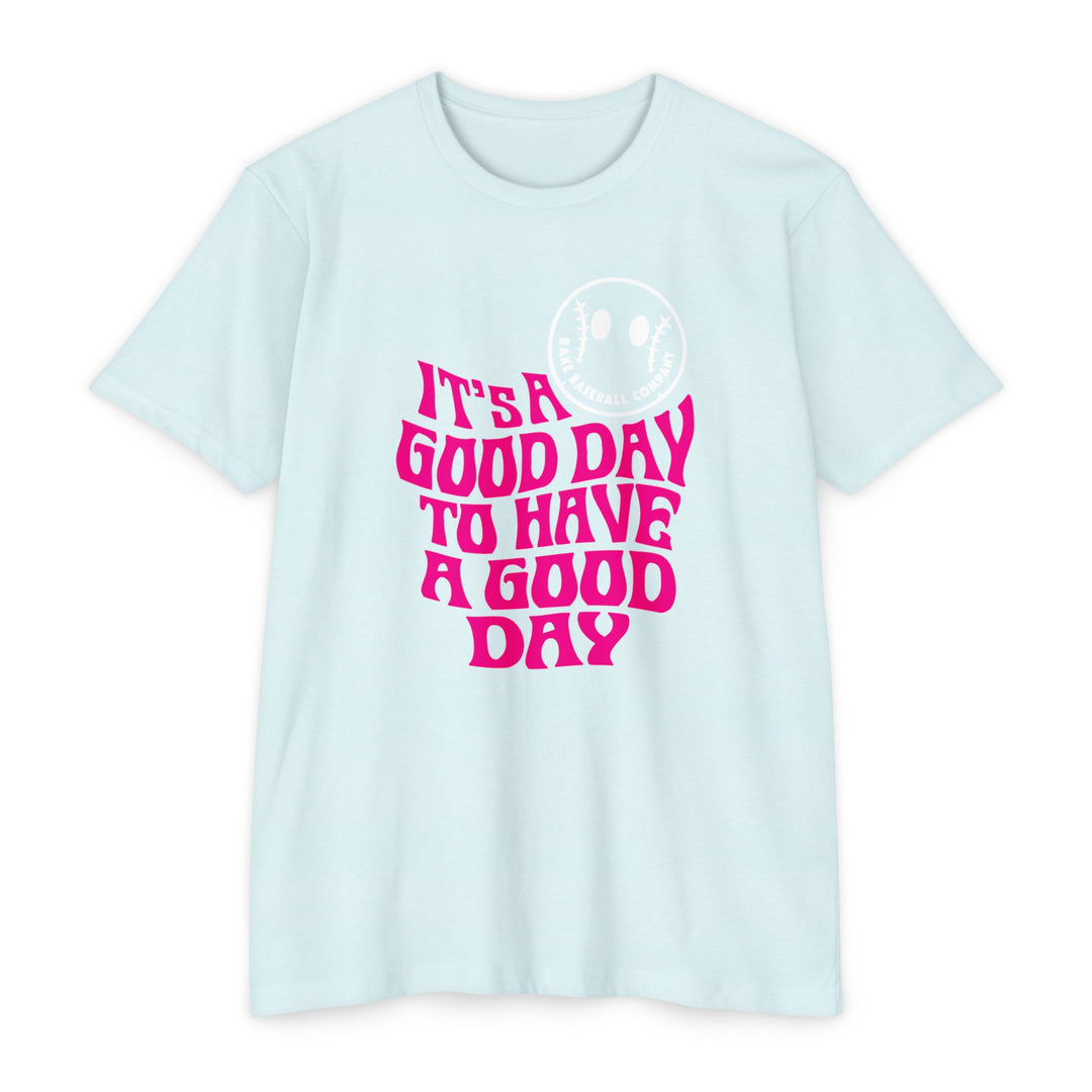 It's a Good Day Tee