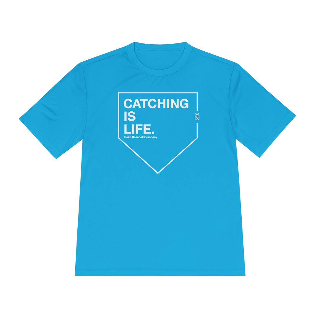 Catching Is Life Dry Fit Tee - Rake Baseball Company - RAKE BASEBALL | BASEBALL T-SHIRT | BASEBALL CLOTHING | GOOD VIBES ONLY