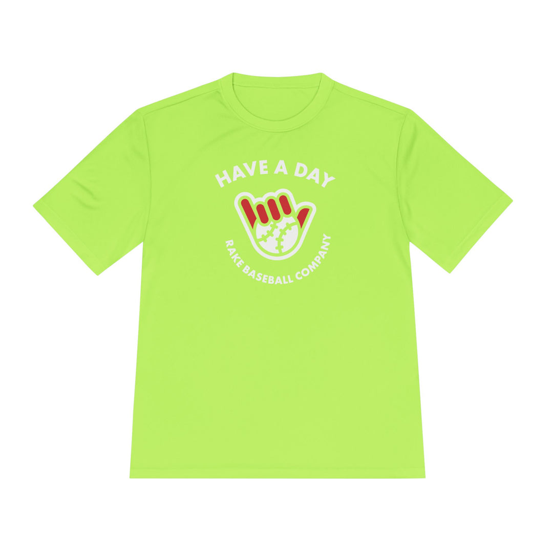 Have A Day Dry Fit Tee - Rake Baseball Company - RAKE BASEBALL | BASEBALL T-SHIRT | BASEBALL CLOTHING | GOOD VIBES ONLY