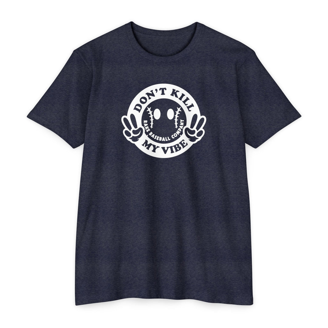 Don't Kill My Vibe Tee