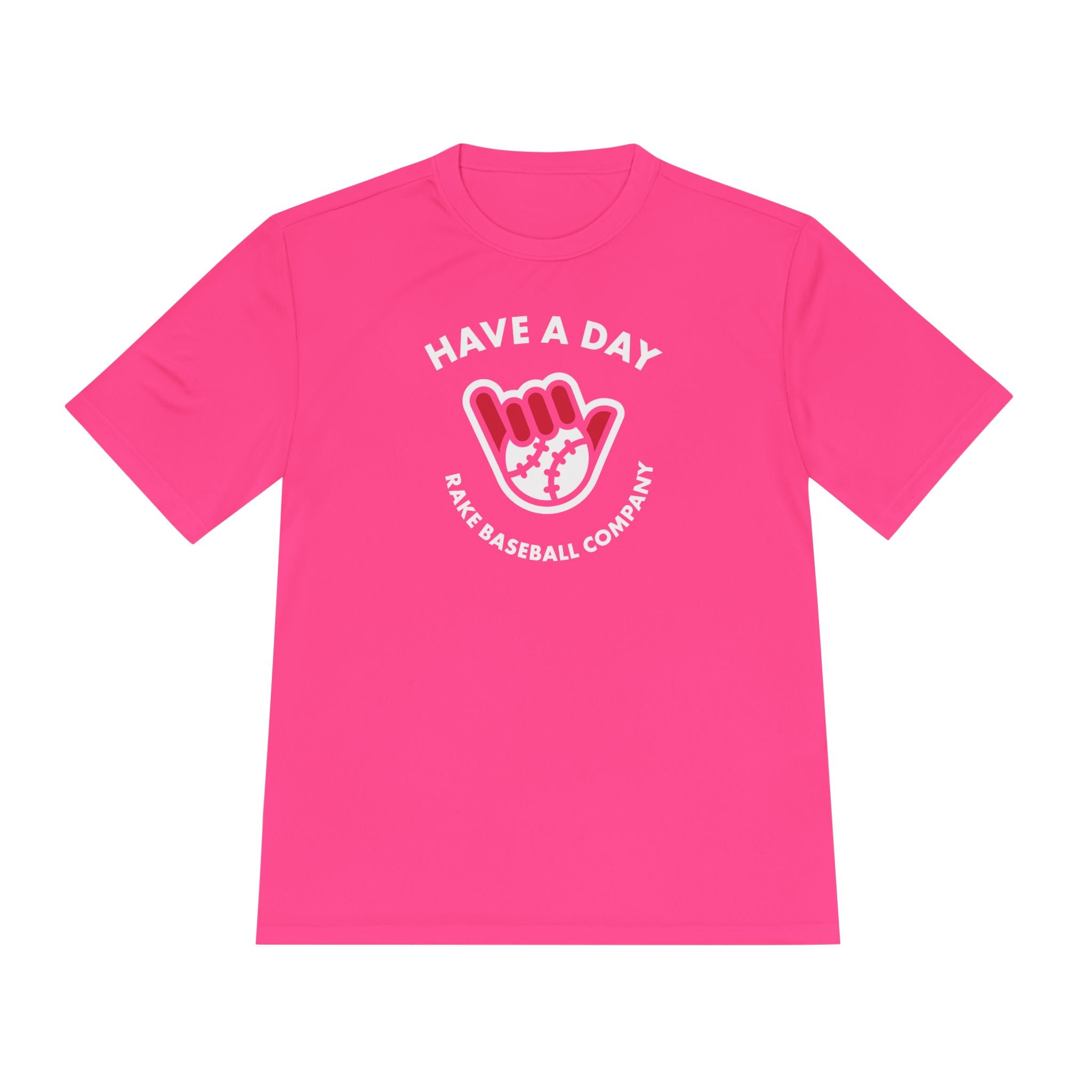 Have A Day Dry Fit Tee - Rake Baseball Company - RAKE BASEBALL | BASEBALL T-SHIRT | BASEBALL CLOTHING | GOOD VIBES ONLY