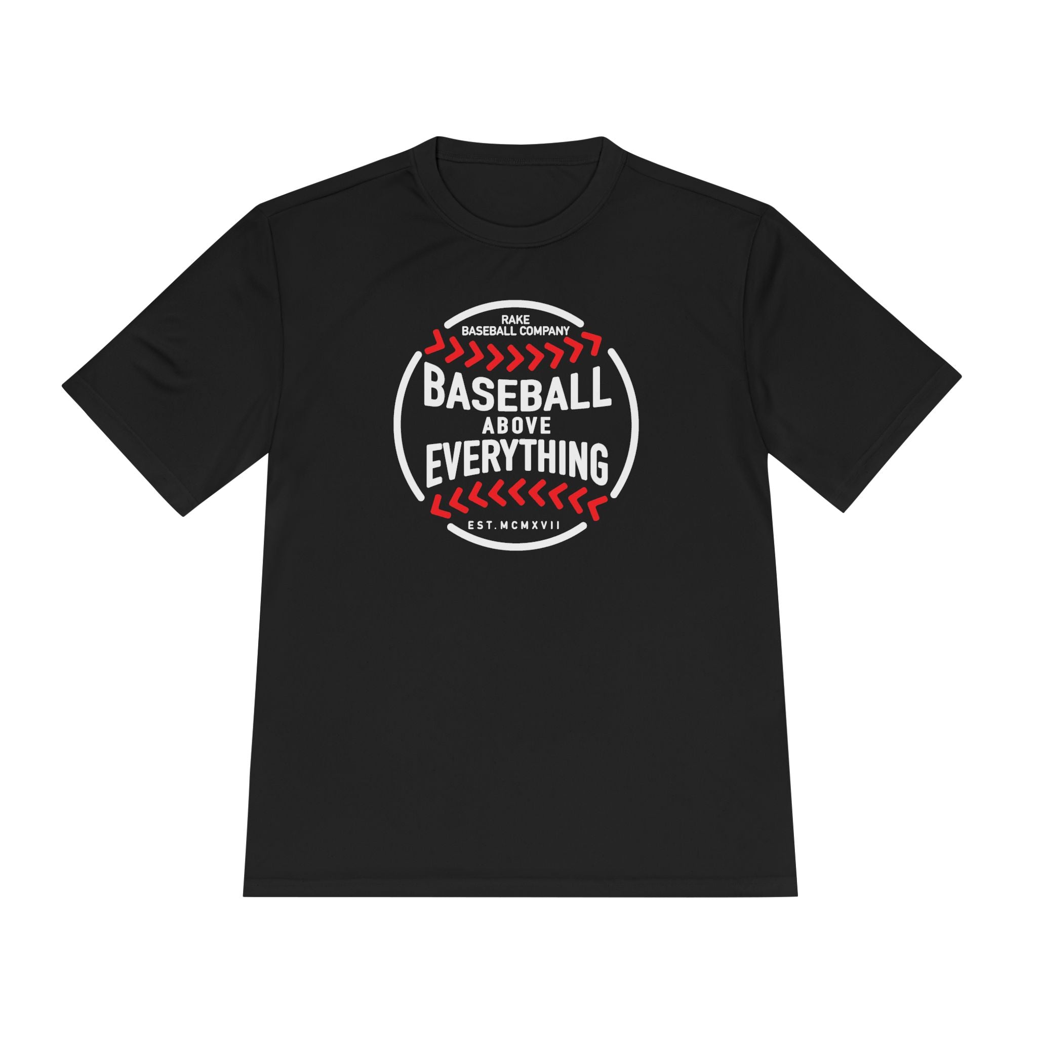 Baseball Above Everything Dry Fit Tee - Rake Baseball Company - RAKE BASEBALL | BASEBALL T-SHIRT | BASEBALL CLOTHING | GOOD VIBES ONLY