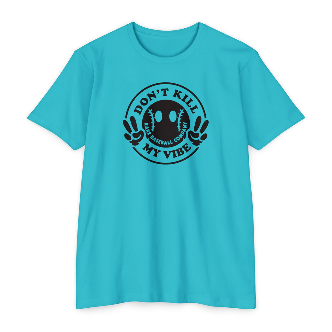 Don't Kill My Vibe Baseball Tee
