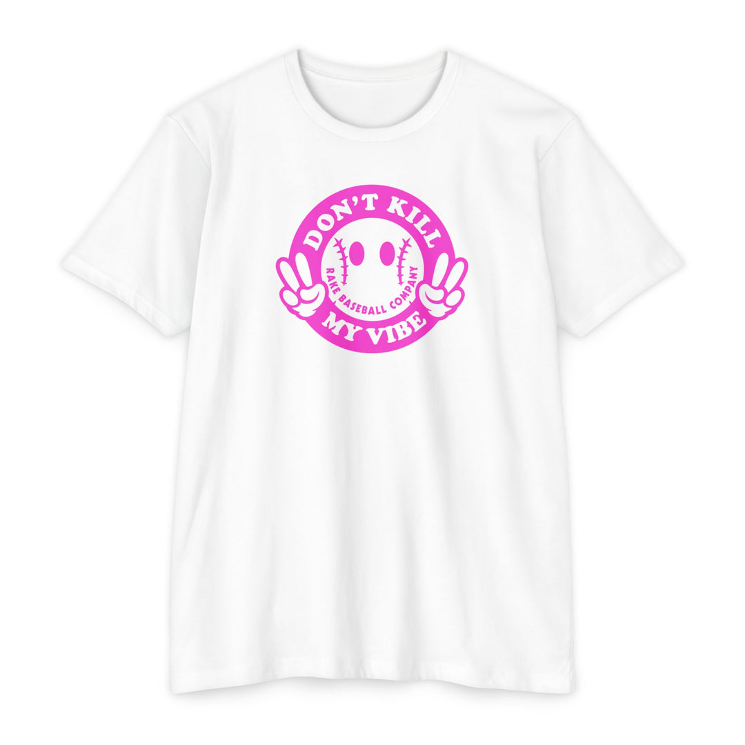 Don't Kill My Vibe Baseball Tee