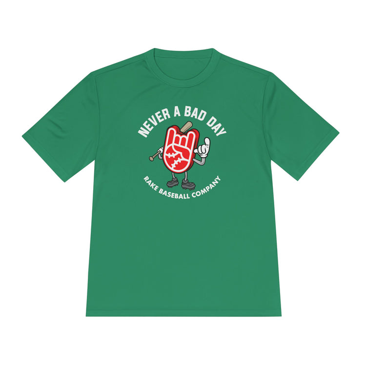 Never A Bad Day Dry Fit Tee - Rake Baseball Company - RAKE BASEBALL | BASEBALL T-SHIRT | BASEBALL CLOTHING | GOOD VIBES ONLY