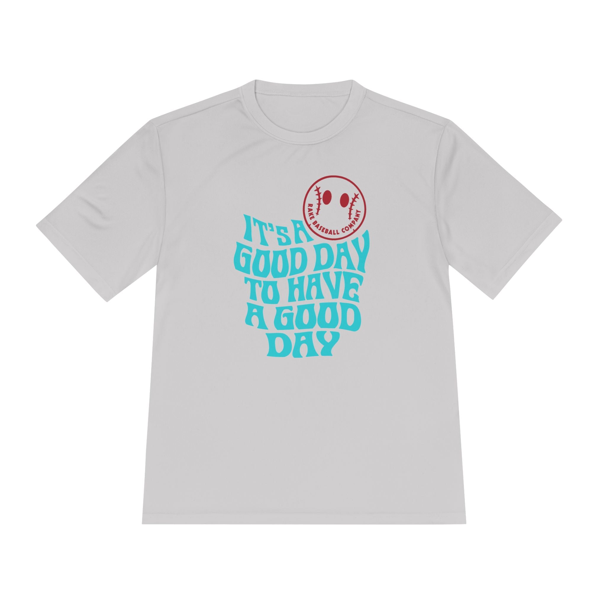 It's A Good Day Dry Fit Tee - Rake Baseball Company - RAKE BASEBALL | BASEBALL T-SHIRT | BASEBALL CLOTHING | GOOD VIBES ONLY