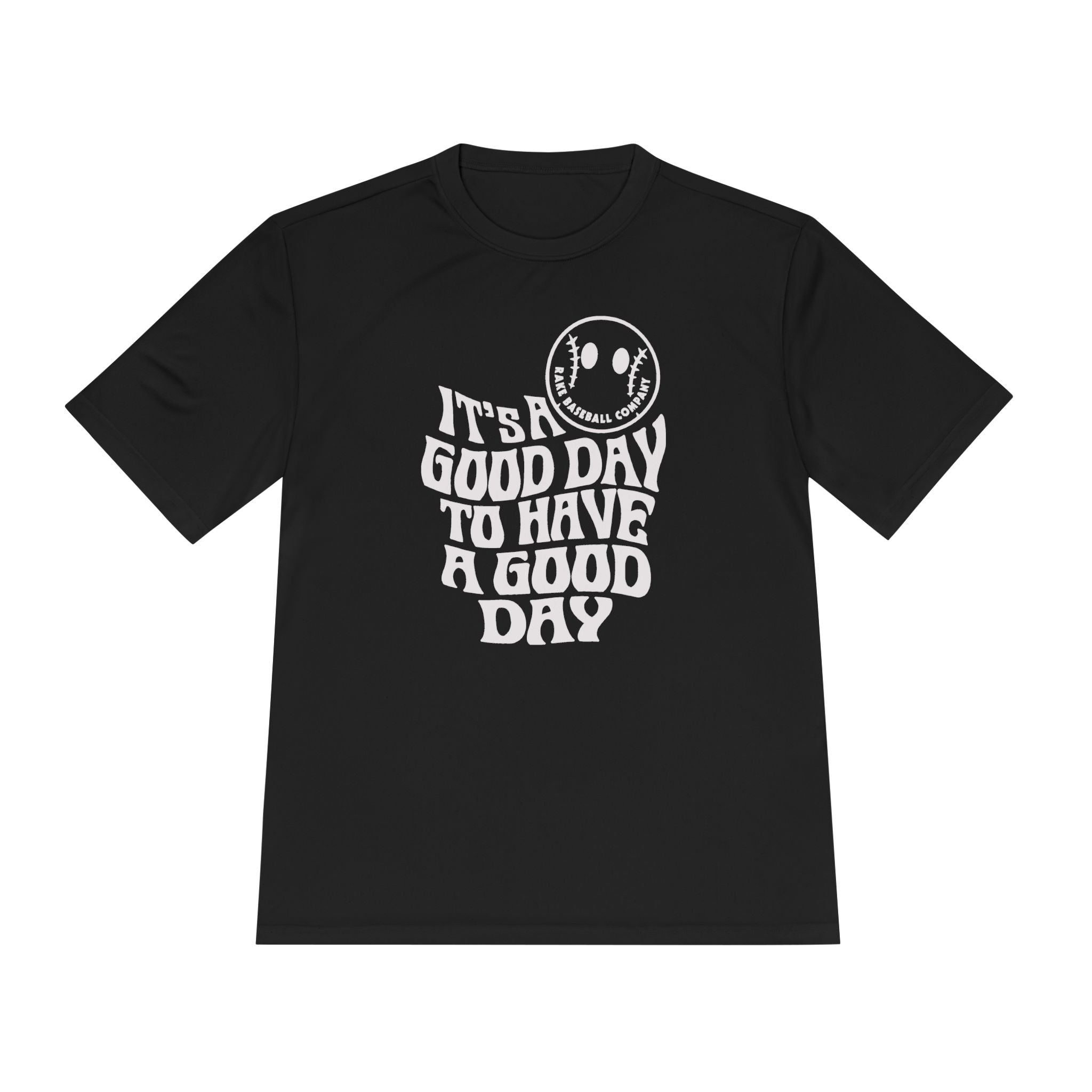 It's A Good Day Dry Fit Tee - Rake Baseball Company - RAKE BASEBALL | BASEBALL T-SHIRT | BASEBALL CLOTHING | GOOD VIBES ONLY
