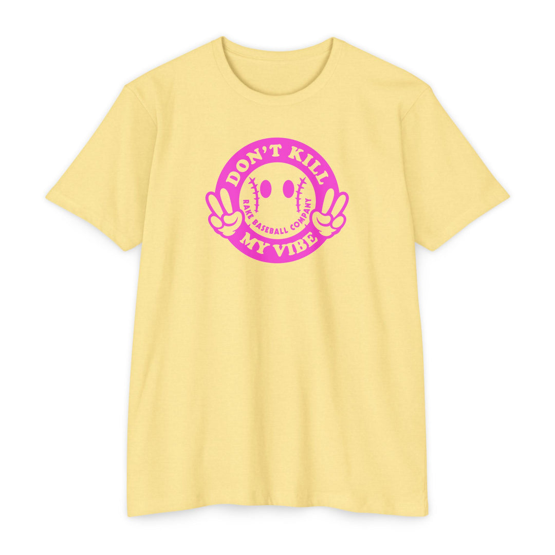 Don't Kill My Vibe Baseball Tee