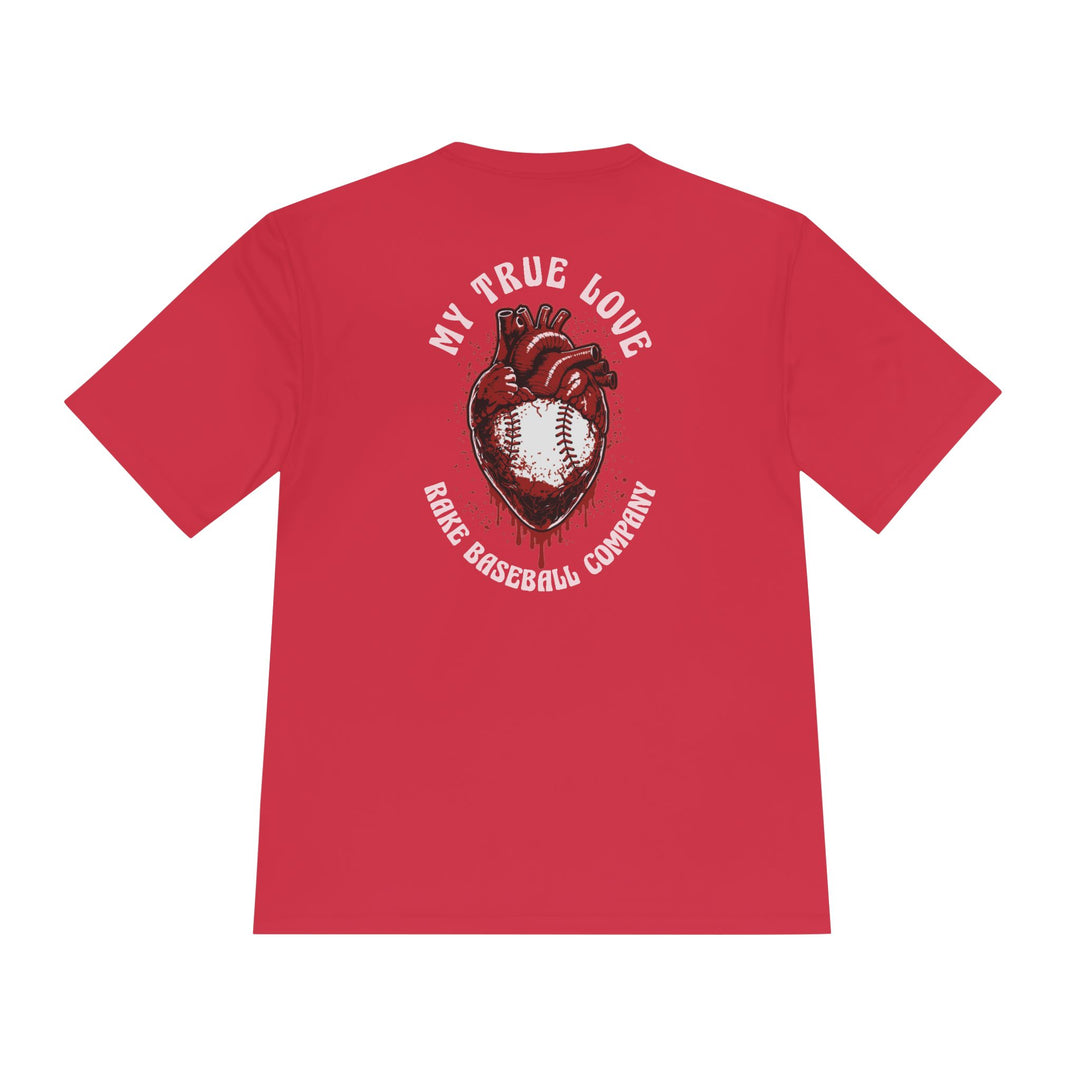 My True Love Baseball Dry Fit Tee - Rake Baseball Company - RAKE BASEBALL | BASEBALL T-SHIRT | BASEBALL CLOTHING | GOOD VIBES ONLY