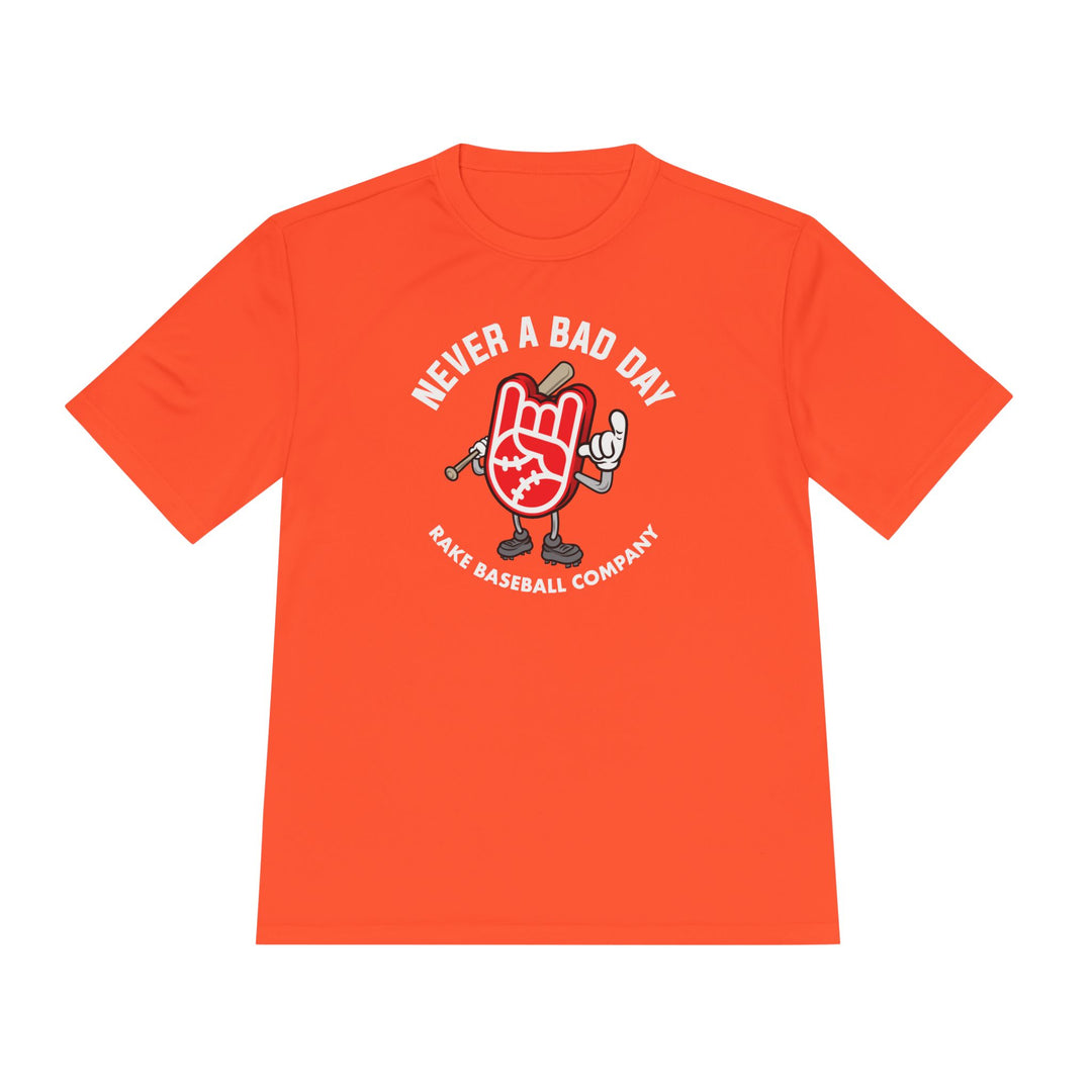 Never A Bad Day Dry Fit Tee - Rake Baseball Company - RAKE BASEBALL | BASEBALL T-SHIRT | BASEBALL CLOTHING | GOOD VIBES ONLY
