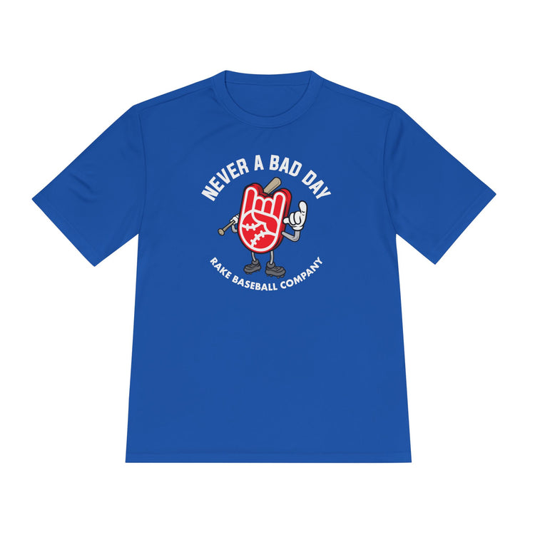 Never A Bad Day Dry Fit Tee - Rake Baseball Company - RAKE BASEBALL | BASEBALL T-SHIRT | BASEBALL CLOTHING | GOOD VIBES ONLY