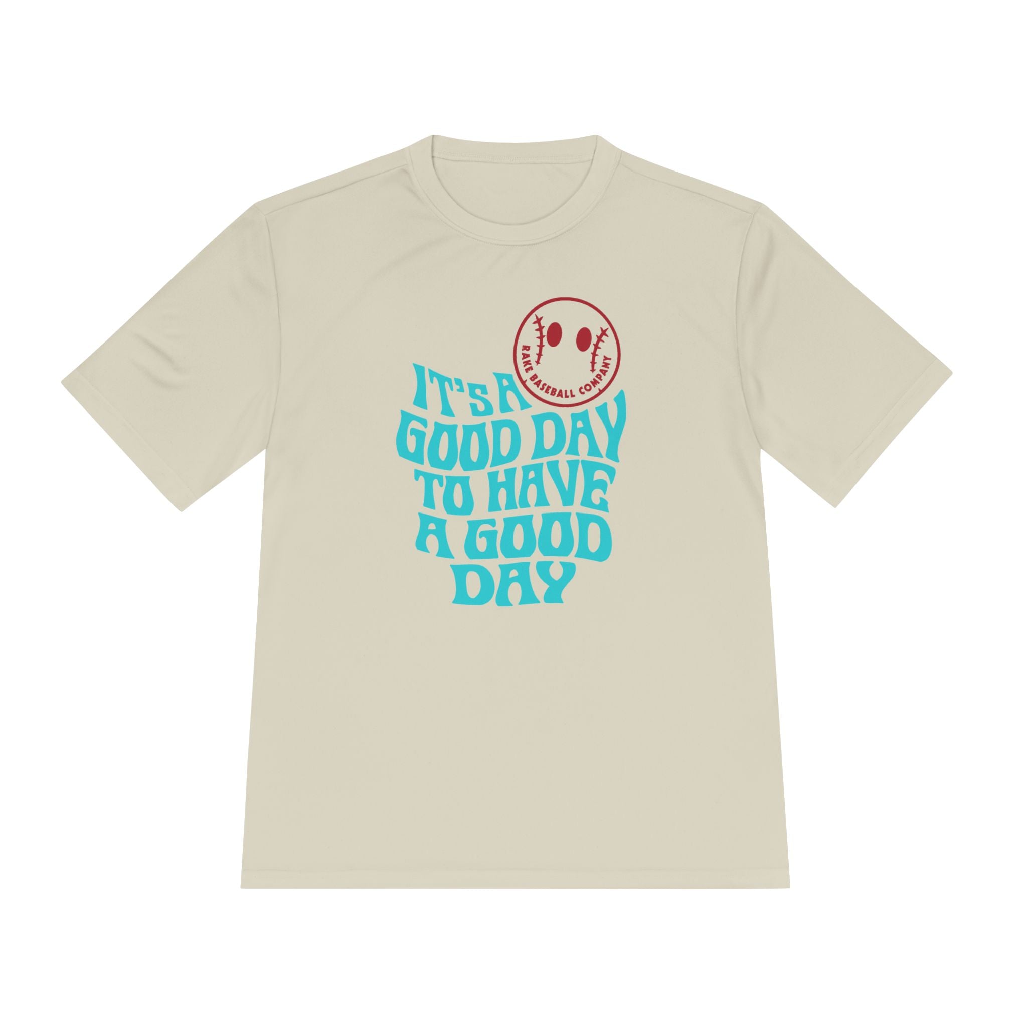 It's A Good Day Dry Fit Tee - Rake Baseball Company - RAKE BASEBALL | BASEBALL T-SHIRT | BASEBALL CLOTHING | GOOD VIBES ONLY