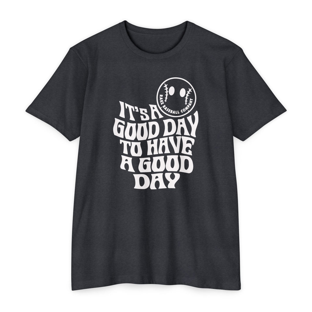 It's a Good Day Tee